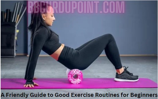 Good Exercise Routines for Beginners