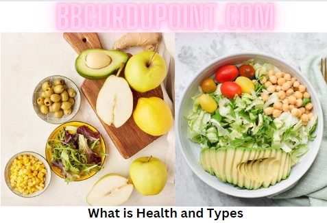 What is Health and Types