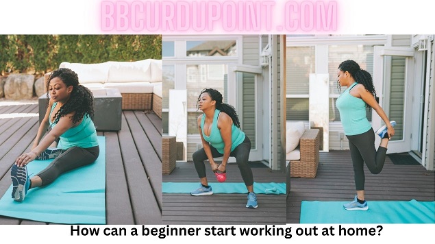 How can a beginner start working out at home?